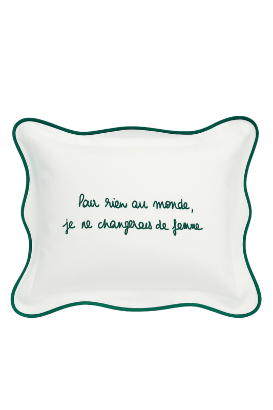 Coussin brodé 100% coton – “Pour rien au monde, je ne changerais de femme" – 40×30 cm – Coussin inclus - Vert Foncé